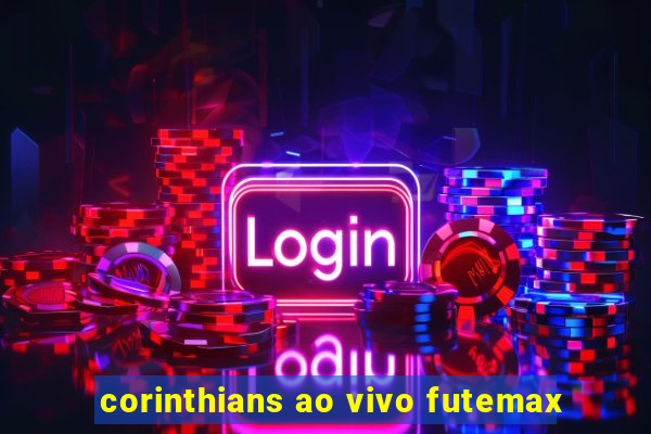 corinthians ao vivo futemax